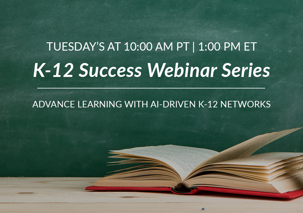 K-12 Success Webinar Series