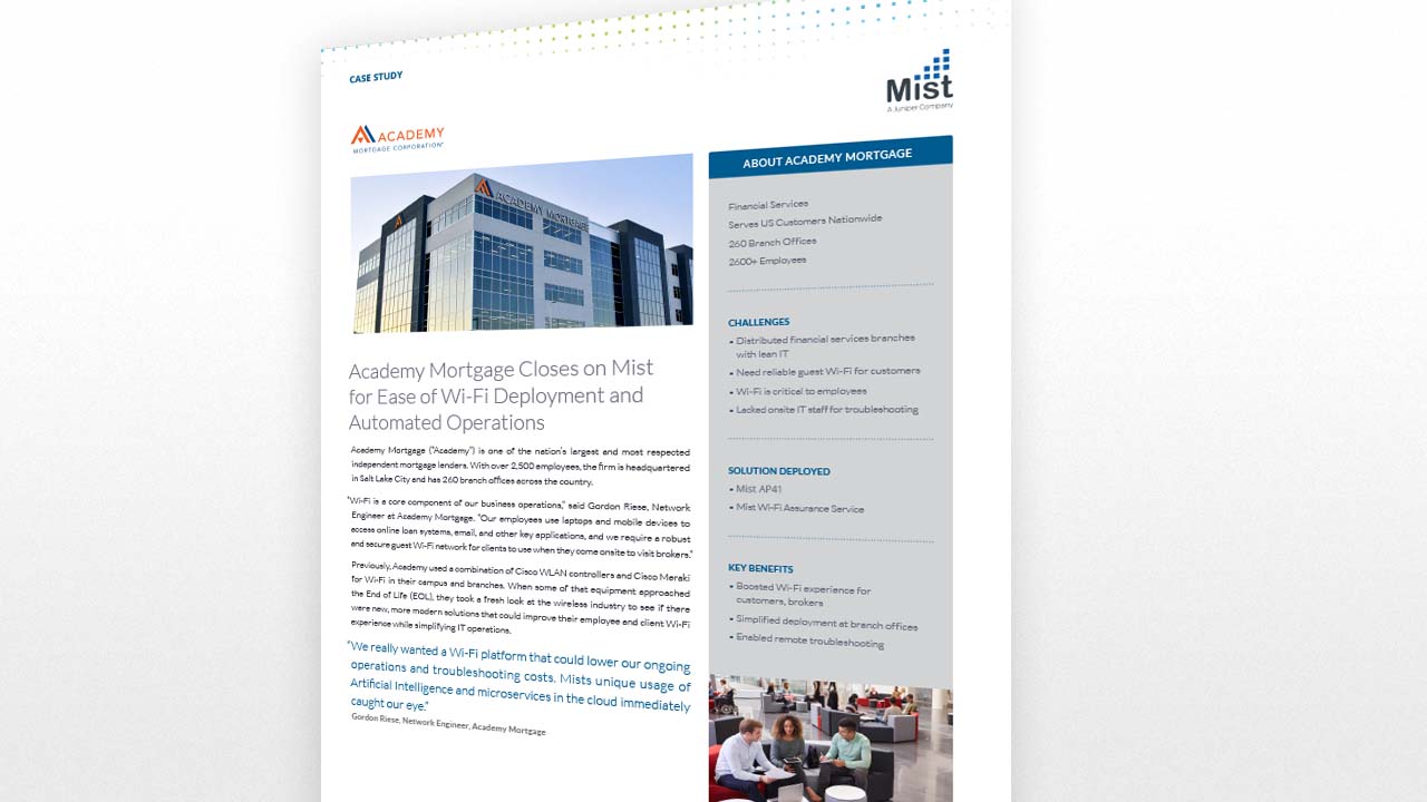 Academy Mortgage Closes on Mist for Ease of Wi-Fi Deployment and Automated Operations